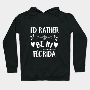 I'd Rather Be In Florida Hoodie